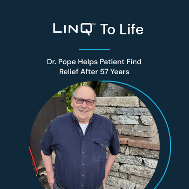John had been dealing with chronic back pain since he was injured in a high dive accident at 16. Eventually, he found Jason Edward Pope, MD, DABPM, FIPP, of Evolve Restorative Center, who recommended LinQ.